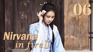 Nirvana in Fire Ⅱ 06（Huang Xiaoming,Liu Haoran,Tong Liya,Zhang Huiwen）