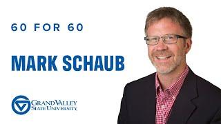 GVSU  60 For 60 - Mark Schaub