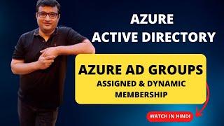 Azure AD Groups - Assigned & Dynamic Membership ( Demo in Hindi)