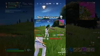 Bro tried to run  #shorts #shortsfeed #fortnite #gaming #viral