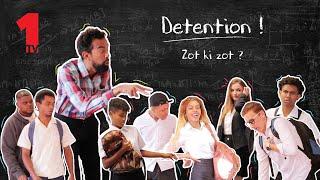 Detention Ep1 - Zot ki zot ?