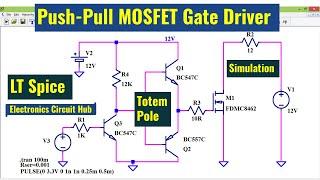 Push Pull MOSFET Gate Driver | Totem Pole MOSFET | ltspice simulation