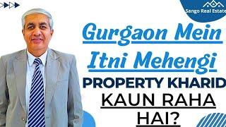 Gurgaon Mein Itni Mehengi Property Kharid Kaun Raha Hai ?