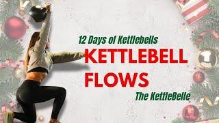 EPIC Kettlebell Flow Workout Day 11 of 12 Days of Kettlebells Christmas Special #TheKettleBelle