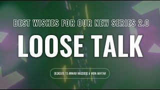 LOOSE TALK 2.0 BY TOP CLUB | BALOCHI | DEDICATE TO ANWAR MAQSOOD & MOIN AKHTER