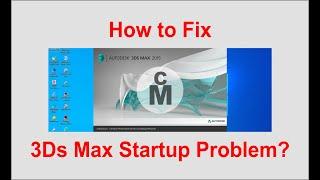 How to Fix 3Ds Max Startup Problem  Masterclasses and Tutorials  3dsMAX