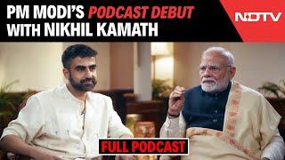 PM Modi On Nikhil Kamath Podcast | PM Modi's Podcast Debut With Zerodha's Nikhil Kamath | Full Video