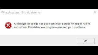 RESOLVIDO ERRO DLL  NO WHATSAPP WEB – ffmpeg.dll (simples)
