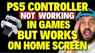 How to Fix PS5 Controller Not Working in Games but works on Home Screen