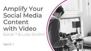 Amplify Your Social Media Content with Video
