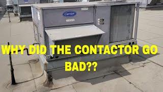 CARRIER PACKAGE UNIT WITH A BAD CONTACTOR