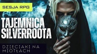 Sekrety Hogwartu Spin-off: Tajemnica Silverroota | Sesja RPG (Harry Potter)