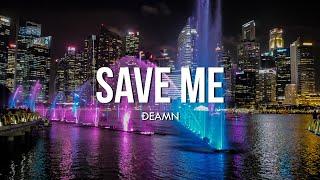 DEAMN - Save Me (Lyrics)