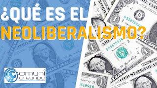 ¿QUÉ ES EL NEOLIBERALISMO? / EXPLICADO FÁCIL