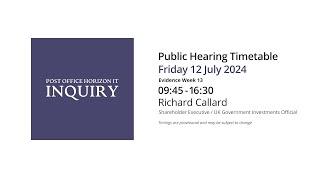 Richard Callard - Day 163 PM (12 July 2024) - Post Office Horizon IT Inquiry