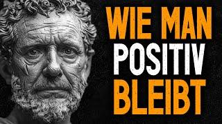 Wie Man Ruhig Und Positiv Im Leben Bleibt | Stoizismus