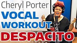 DESPACITO Vocal Workout - Cheryl Porter vocal coach