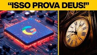 O TEMPO NÃO EXISTE! O chip quântico do Google provou que estávamos errados!