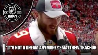 'IT'S NOT A DREAM ANYMORE!'  - Matthew Tkachuk after Panthers win Stanley Cup  | NHL on ESPN
