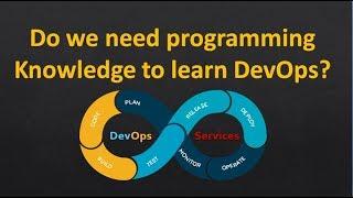 Do you need programming knowledge to learn DevOps?