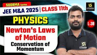 Class 11 Physics | Newton's Laws of Motion | JEE M&A 2025 | L-38 | Sarvesh Sir