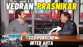 CEO Porsche Inter Auta - Vedran Prasnikar - Pole Position by Neven Novak EP 06