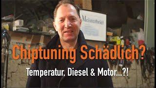 Chiptuning Schädlich? - Temperatur, Diesel & Motor...?! Erklärt vom Kfz Meister