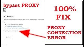 Error Proxy Connection Failed chrome browser PROXY ERROR fix 100% | Google Chrome Proxy Bypass