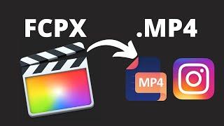 How to export Final Cut Pro files as mp4 for Instagram
