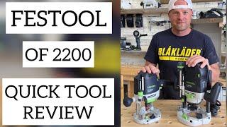 Festool OF 2200 router quick tool review