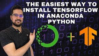 The easiest way to install TensorFlow in anaconda python