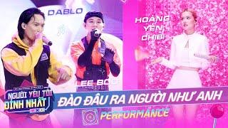 Đào Đâu Ra Người Như Anh - Hoàng Yến Chibi, Dablo, Lee Boo siêu bánh cuốn | Người Yêu Tôi Đỉnh Nhất