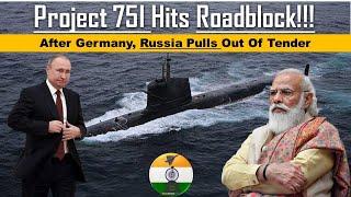 Roadblock for Project-75I |Russia & Germany pulls out of Tender of P-75I of Indian Navy's submarine