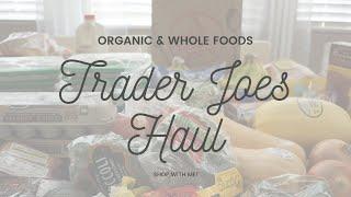 TRADER JOES GROCERY HAUL| Organic and Healthy Food