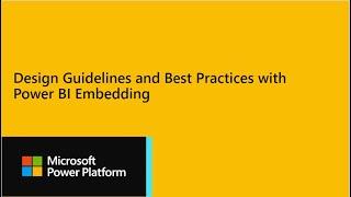 Power BI Dev Camp Session 32 - Design Guidelines and Best Practices with Power BI Embedding