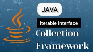 Iterable  Interface | Java Collection Framework - 2