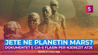 Jetë në Mars? Dokumentet e CIA-s flasin për njerëzit atje, të gjatë, shumë të mëdhenj