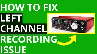 How to Fix the (MONO) Left Channel Recording Issue with the Focusrite Scarlett Solo