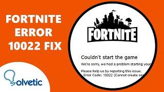 FORTNITE ERROR 10022 FIX