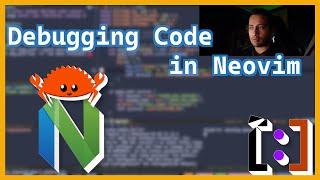 Debugging Code in Neovim (Rust, Go, Python etc)