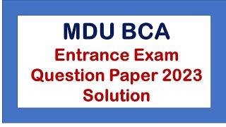 BCA Entrance Exam Previous Year Question Papers | MDU  BCA Entrance Exam Question Paper  2023 solved