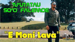 E moni lava - Tu'utatau So'o Falemoe