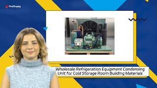 Wholesale Refrigeration Equipment Condensing Unit for Cold Storage Room Building Materials