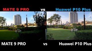 Huawei P10 40 Plus vs MATE 9 12 50 PRO CAMERA TEST new