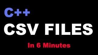READING FROM A CSV IN C++ IN 6 MINUTES