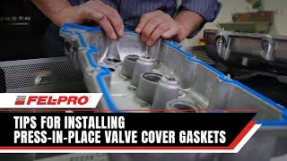 Tips for Installing Press-in-Place Valve Cover Gaskets | Fel-Pro Gaskets