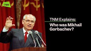 Who was Mikhail Gorbachev?