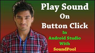 play sound on button click | SoundPool | Android Studio | John Puwein | Khasi | Shillong | Meghalaya