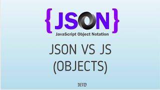 JSON vs JS (Objects)