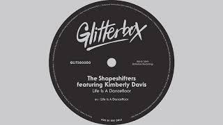 The Shapeshifters featuring Kimberly Davis - Life Is A Dancefloor